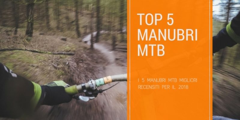 I migliori 5 manubri MTB
